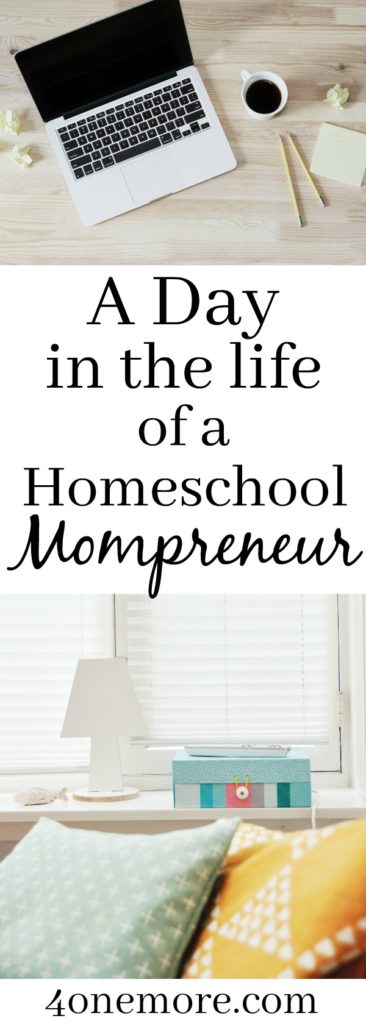 A Day in the Life of a Homeschool Mompreneur