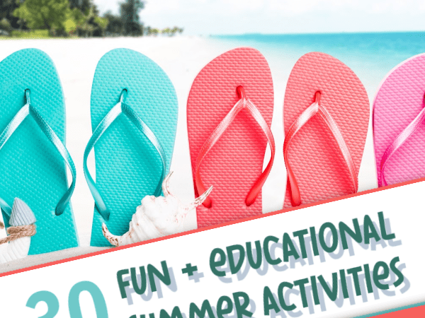30+ Fun and Educational Summer Activities for Homeschool Families