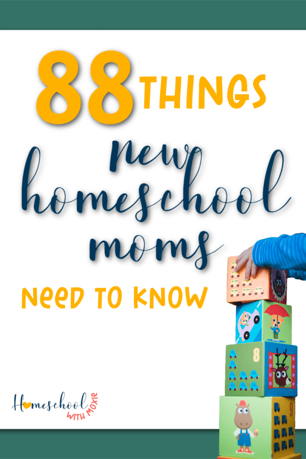 88 things first time homeschool moms need to know