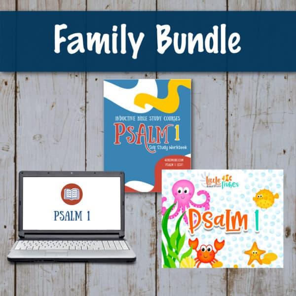 Psalm 1 Inductive Bible Study Family Bundle: Video Lesson + Self Study Workbook + Little Fishes (grades K-12)