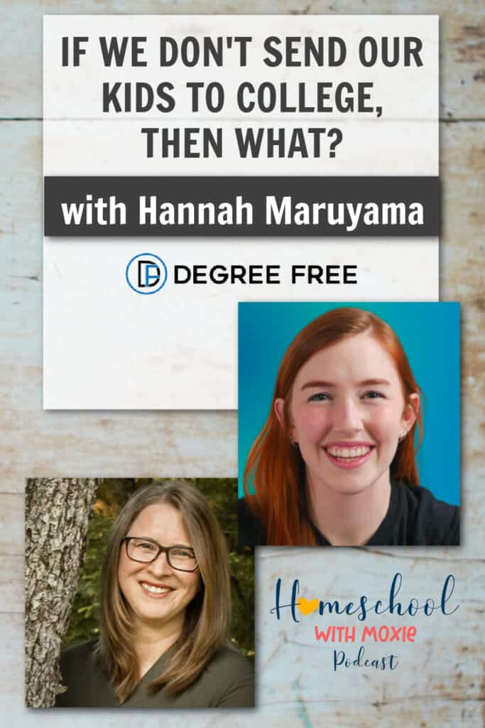 Hannah Maruyama of Degree Free joins to discuss practical, empowering alternatives for homeschool families asking, “If we don’t send our kids to college, then what?”