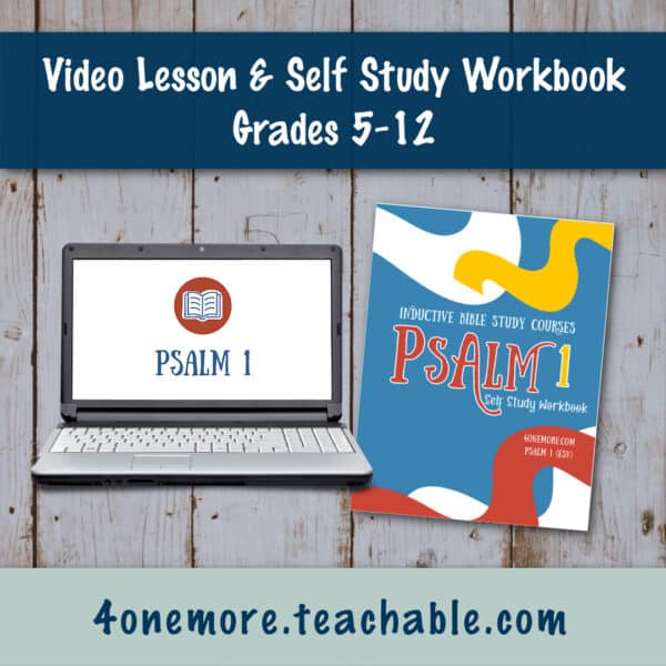Psalm 1 Inductive Bible Study Video Lesson + Self Study Workbook (grades 5-12)