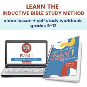 Learn the inductive Bible study method with a video lesson & self study workbook through Psalm 1. Perfect for grades 5-12