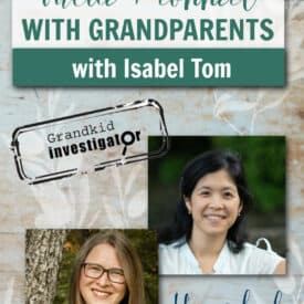 Discover meaningful ways to strengthen the bond between grandparents and grandchildren with fun activities and connection tips with Isabel Tom