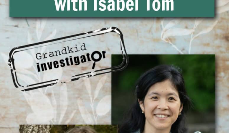 Helping Kids Value and Connect with Grandparents – with Isabel Tom
