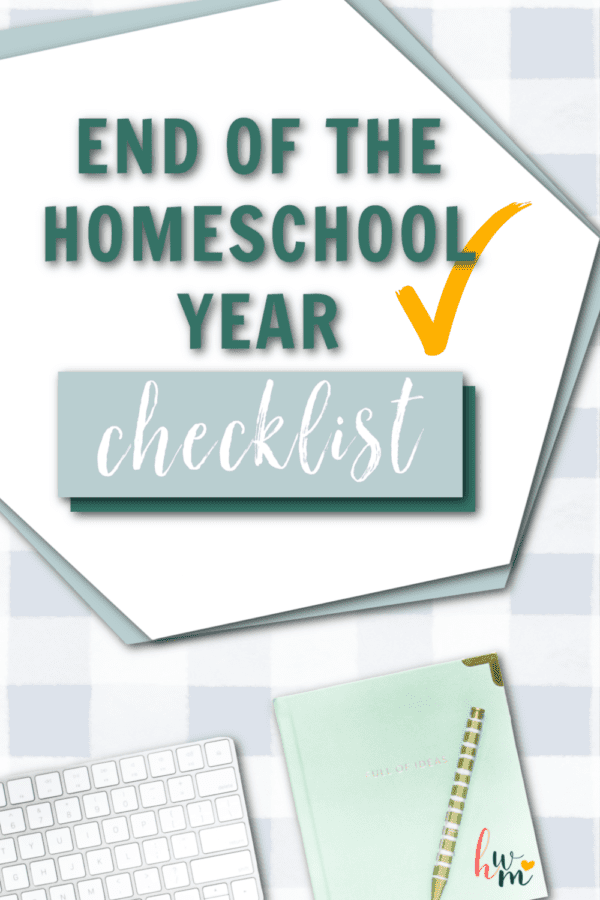 End of the Homeschool Year Checklist - 4onemore