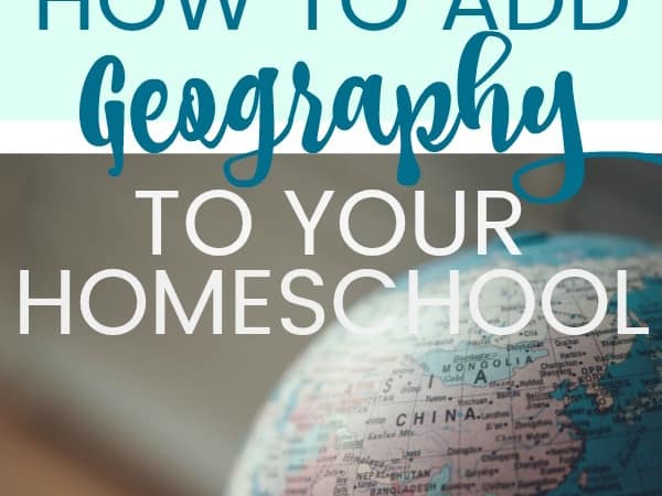 How to Add Geography to Your Homeschool
