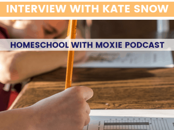 Homeschool Math Help with Kate Snow – Homeschool with Moxie Podcast #63