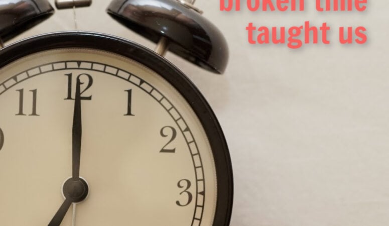 Homeschool Time Management for Teens: What Broken Time Taught Us