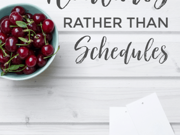 Why You Need Homeschool Routines Rather Than Schedules