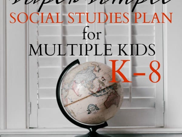 Super Simple Social Studies Plan for Multiple Kids K-8