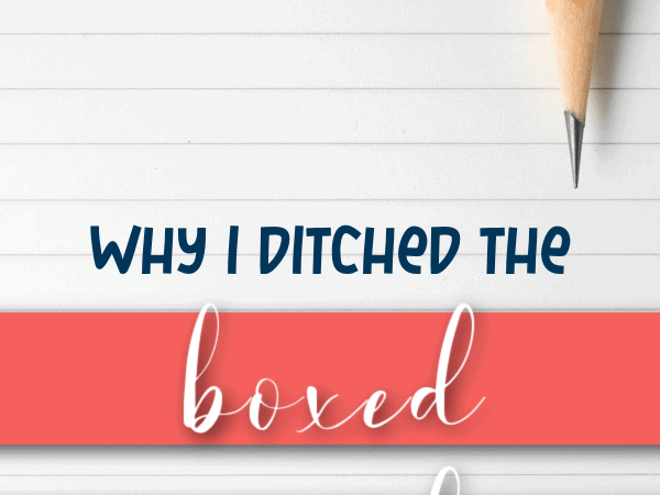 Boxed curriculum didn't translate well into our homeschool. Here's why we made that change and why you might want to make it too.